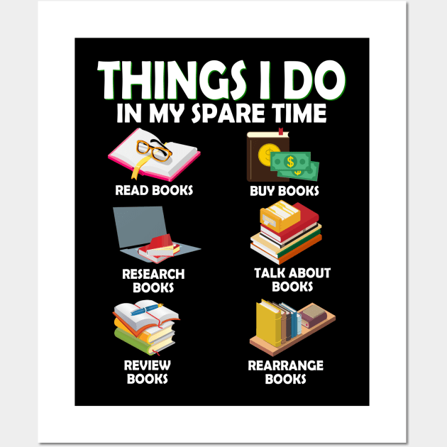 Book Lover Shirt Things I Do In My Spare Time Book Lover Funny Book Nerd Wall Art by Nikkyta